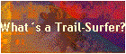 What�s a Trail-Surfer?
