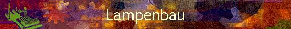 Lampenbau