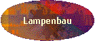 Lampenbau