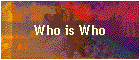 Who is Who